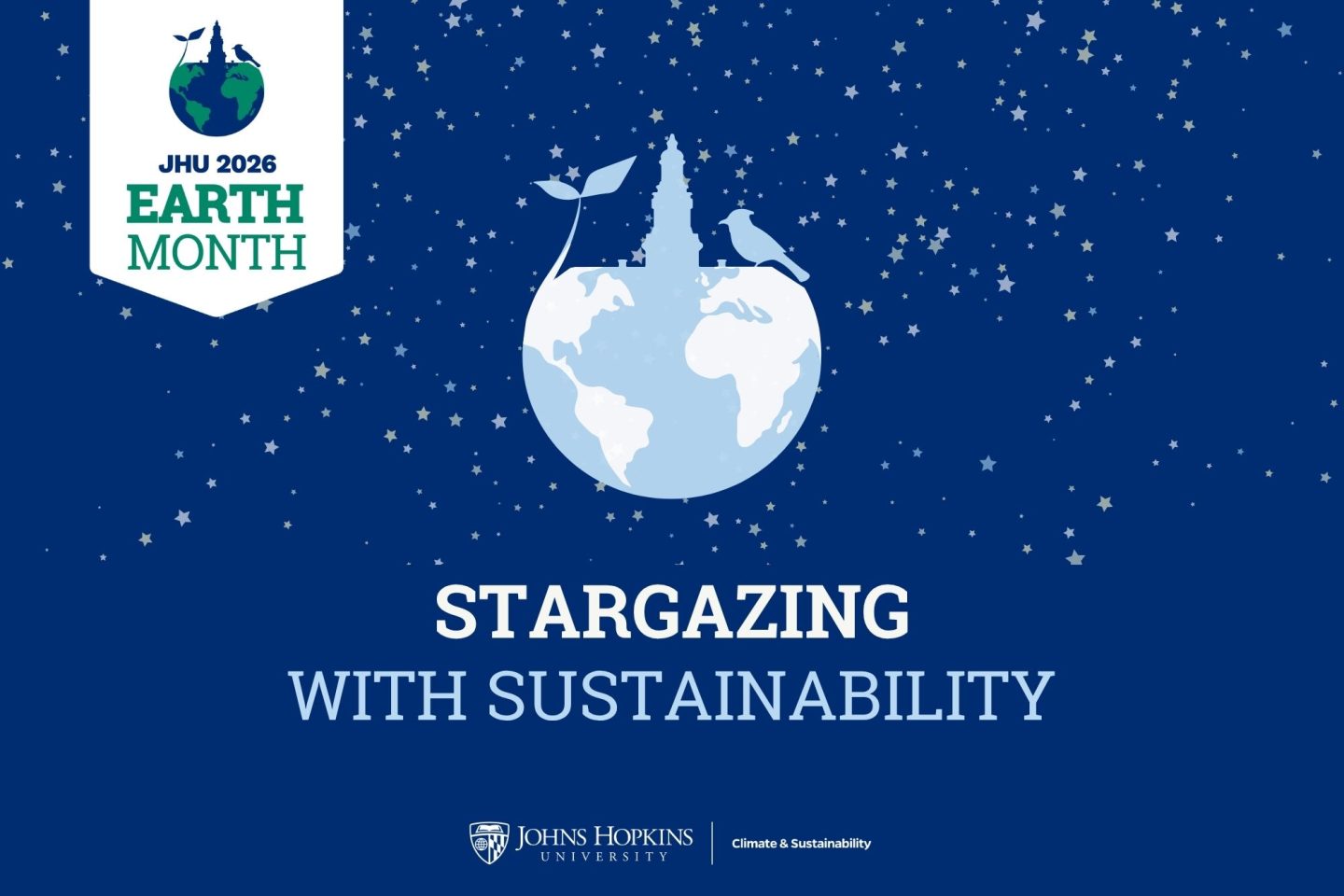 JHU 2026 Earth Month: Stargazing with Sustainability.